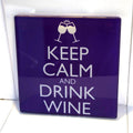 Keep Calm & Drink... Glass Coasters