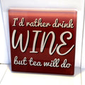 I'd Rather Drink... Glass Coaster
